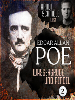 cover image of Wassergrube und Pendel--Arndt Schmöle liest Edgar Allan Poe, Band 2